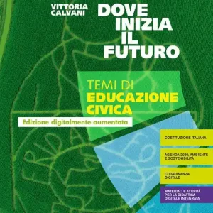 Dove inizia il futuro plus. Temi di educazione civica. Per la Scuola media. Con e-book. Con espansione online Scelto Dai Clienti