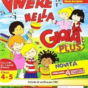 Vivere nella gioia plus. Testo di IRC. Per la 4ª e 5ª classe elementare. Con e-book. Con espansione online Pagamento Sicuro