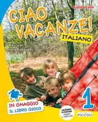 Ciao vacanze! Italiano. Per la 1ª classe elementare Solo Oggi