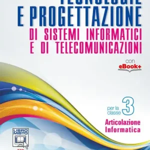 Tecnologie e progettazione di sistemi informatici e telecomunicazioni. Per gli Ist. tecnici. Con e-book. Con espansione online vol. 3 Occasione Imperdibile