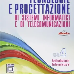 Super Prezzo Tecnologie e progettazione di sistemi informatici e telecomunicazioni. Per gli Ist. tecnici. Con e-book. Con espansione online vol. 4