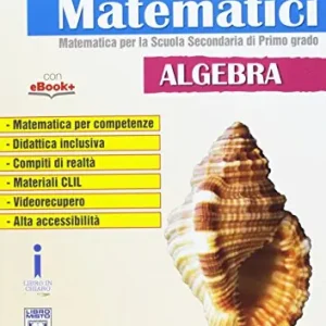 Tutti matematici. Algebra. Per la Scuola media. Con e-book. Con espansione online Acquista Ora