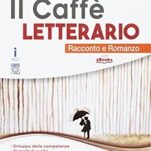 Nuova Collezione Il caffè letterario. Racconto e romanzo-Quaderno delle competenze. Per le Scuole superiori. Con e-book. Con espansione online