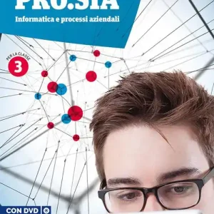 Pro.Sia. Informatica e processi aziendali. Per la 3ª classe delle Scuole superiori. Con e-book. Con espansione online Saldi