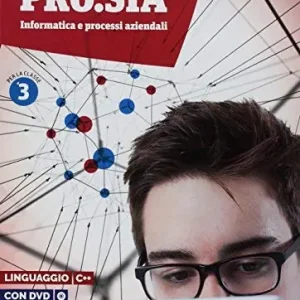 Promozione Pro.Sia informatica e processi aziendali. Linguaggio C++. Per la 3ª classe delle Scuole superiori. Con ebook. Con espansione online