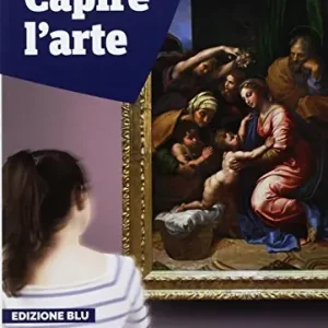 Prezzo Conveniente Capire l‘arte. Edizione blu. Con studi di architettura. Per le Scuole superiori. Con ebook. Con espansione online vol. 3