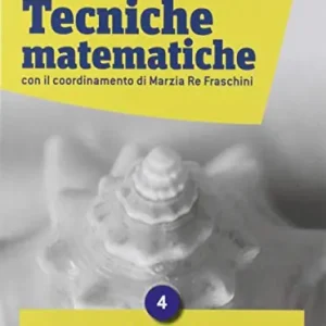 Prezzo Scontato Tecniche matematiche. Con Laboratorio per il recupero e ripasso. Per il triennio delle Scuole superiori. Con e-book. Con espansione online vol. 4A-4B