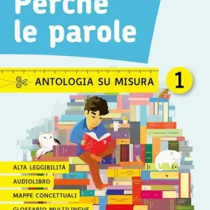 Direttamente Dal Produttore Perché le parole. Antologia su misura. Per la Scuola media. Con e-book. Con espansione online vol. 1