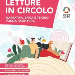 Letture in circolo. Narrativa, epica e teatro, poesia, scrittura. Per le Scuole superiori. Con e-book. Con espansione online Novità