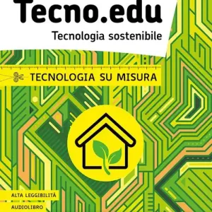 Compra Online Tecno.edu. Tecnologia sostenibile. Tecnologia su misura. Per la Scuola media. Con e-book. Con espansione online. Con Contenuto digitale (fornito elettronicamente)