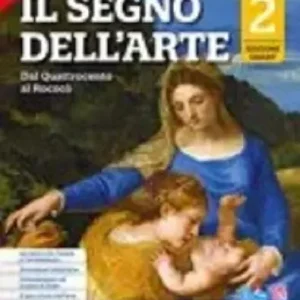 Il segno dell‘arte. Ediz. Smart. Per le Scuole superiori. Con e-book. Con espansione online vol. 2 Sconto
