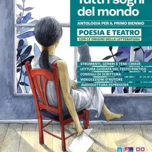 Tutti i sogni del mondo. Poesia e Teatro. Le origini della letteratura. Per le Scuole superiori. Con e-book. Con espansione online Acquista Ora