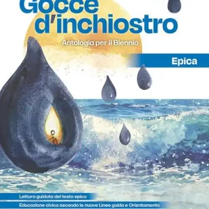 Offerta Limitata Gocce d‘inchiostro. Antologia italiana. Epica. Per le Scuole superiori. Con e-book. Con espansione online