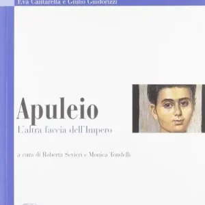 Economico Thesaurus. Apuleio, Petronio. L‘altra faccia dell‘impero. Per i Licei e gli Ist. magistrali