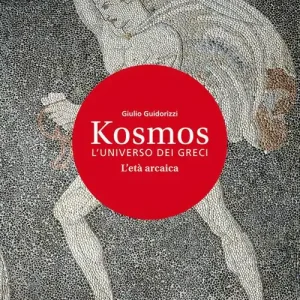 A Buon Prezzo Kosmos. L‘universo dei greci. La nuova seconda prova al Liceo classico per il 3° anno. Con e-book. Con espansione online vol. 1