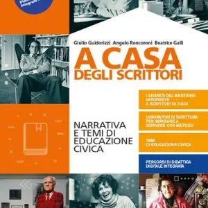 A casa degli scrittori. Narrativa e temi di Educazione civica. Con Competenze di scrittura ed Esame di Stato e Antologia dei Promessi sposi. Per le Scuole superiori. Sconto