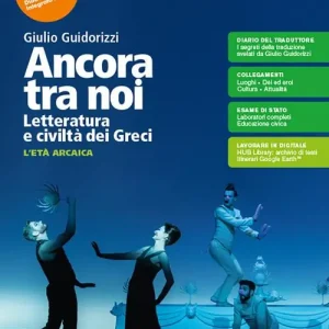 Ancora tra noi. Letteratura e civiltà dei Greci. Per le Scuole superiori. Con e-book. Con espansione online vol. 1 Più Venduto