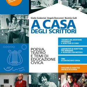 Offerta Limitata A casa degli scrittori. Poesia, teatro e temi di Educazione civica. Con Letteratura delle origini. Per le Scuole superiori. Con e-book. Con espansione online