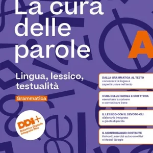 La cura delle parole. Per le Scuole superiori. Con e-book. Con espansione online vol. A Compra Adesso