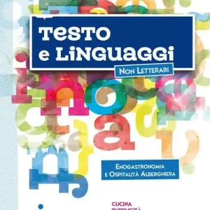Compra Online Testo e linguaggi. Per gli Ist. tecnici e professionali. Con e-book. Con espansione online. Con Libro Enogastronomia e ospitalità alberghiera