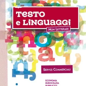 Novità Testo e linguaggi. Per gli Ist. tecnici e professionali. Con e-book. Con espansione online. Con Libro Servizi commerciali