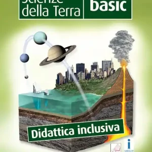 Scienze della terra. Basic. Didattica inclusiva. Per le Scuole superiori. Con e-book. Con espansione online Offerta Speciale