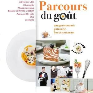 Parcours du gout. Enogastronomie patisserie bar et restaurant. Per le Scuole superiori. Con e-book. Con espansione online Esclusivo