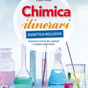 Super Prezzo Chimica itinerari. Didattica inclusiva. Per le Scuole superiori. Con e-book. Con espansione online