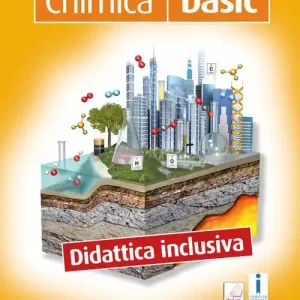Chimica. Basic. Didattica inclusiva. Per il biennio degli Ist. professionali Miglior Prezzo