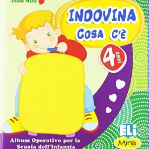 Scelto Dai Clienti Indovina cosa c‘è. Quaderno operativo. 4 anni. Per la Scuola materna