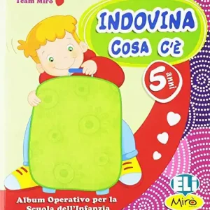 Indovina cosa c‘è. Quaderno operativo. 5 anni. Con lavoretti. Per la Scuola materna Economico