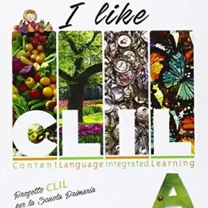 Prezzo Basso I like CLIL. Vol. A. Per le Scuole superiori
