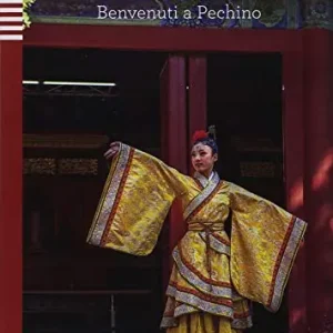 Benvenuto a Pechino. Livello A1-A2. Per le Scuole superiori. Ediz. cinese e italiana. Con File audio per il download Occasione