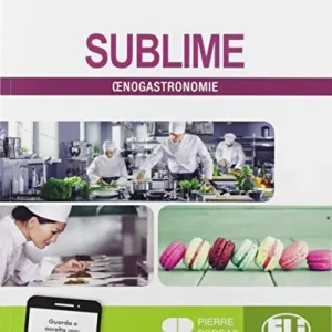 Sublime. Oenogastronomie. Per gli Ist. professionali. Con e-book. Con espansione online Super Prezzo