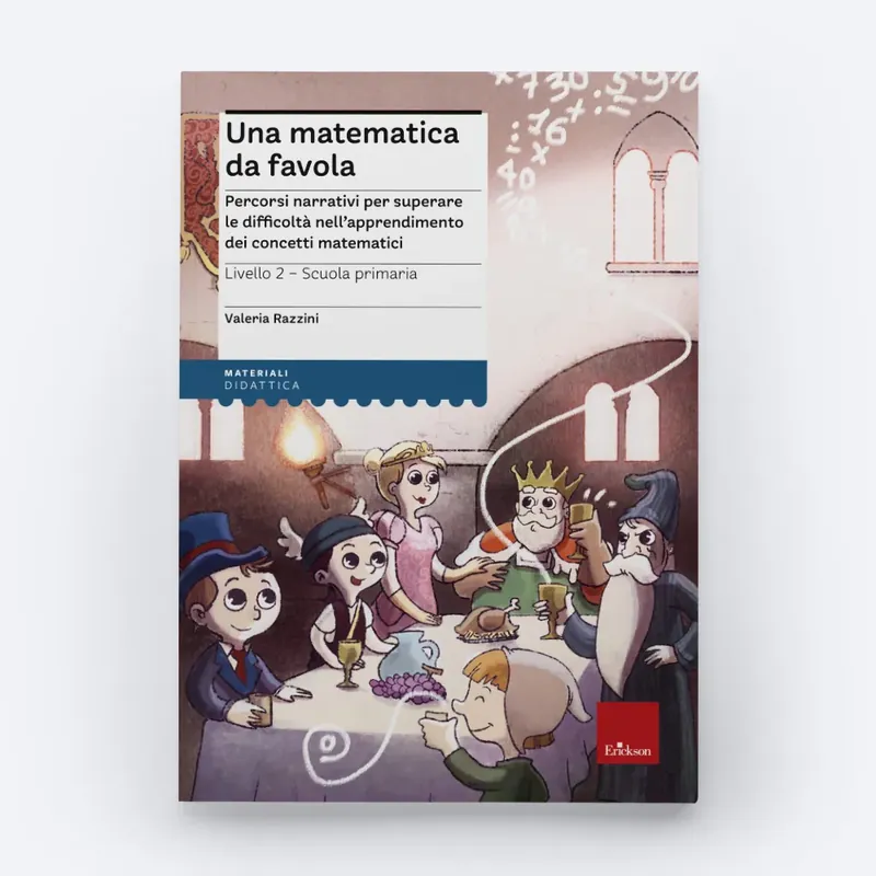 Una matematica da favola - Livello 2 - Scuola Primaria Esclusivo