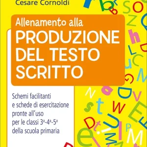 Allenamento alla produzione del testo scritto Schemi facilitati e schede di esercitazione pronte all‘uso per le classi 3°-4°-5° della scuola primaria Non Perdere