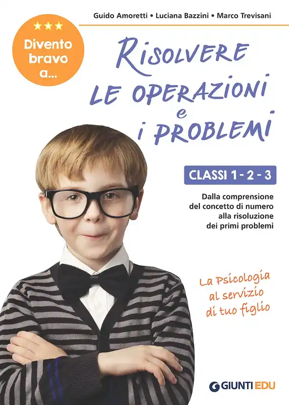 Nuovo Arrivo Divento bravo a risolvere le operazioni e i problemi 1-2-3 Dalla comprensione del concetto di numero alla risoluzione dei primi problemi
