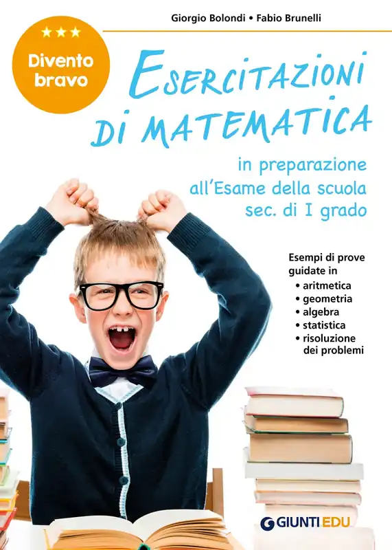 Esercitazioni di matematica in preparazione all‘Esame della scuola sec. di I grado Ultimissimo Modello