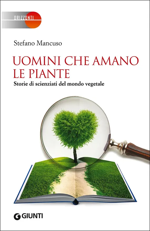 Vendita Finale Uomini che amano le piante Storie di scienziati del mondo vegetale