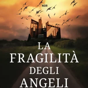 Acquista Ora La fragilità degli angeli