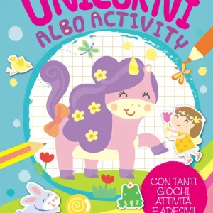 Unicorni - Albo Activity Con tanti giochi, attività e adesivi! Ultimissimo Modello