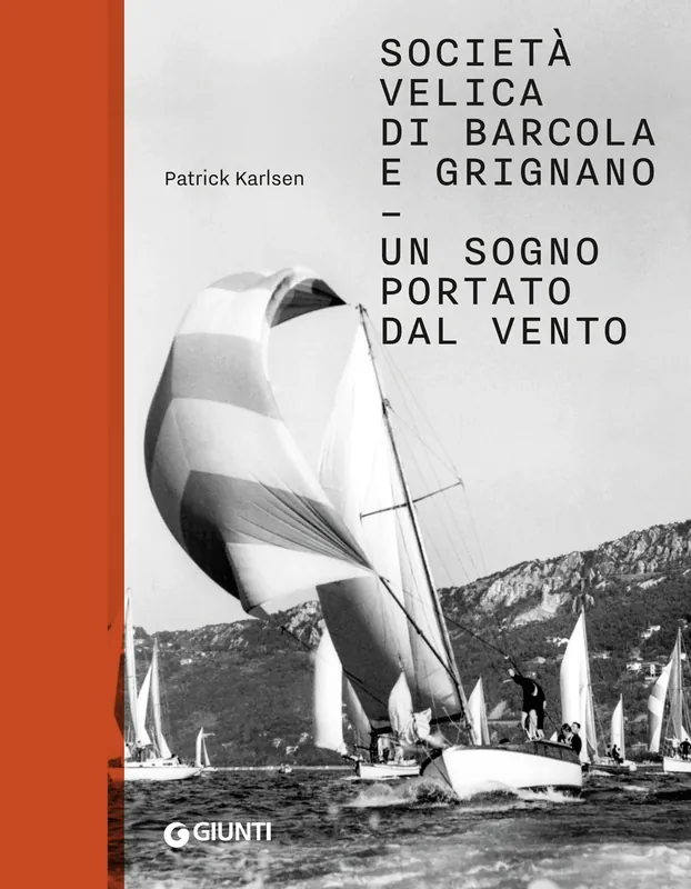 Società velica di Barcola e Grignano Un sogno portato dal vento Ultimissimo Modello