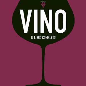 Vino. Il libro completo Miglior Prezzo