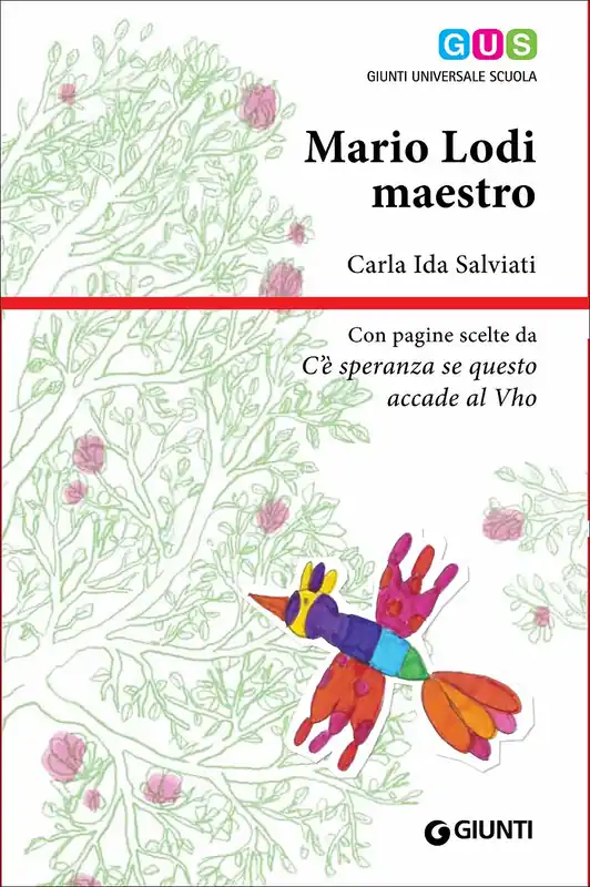 Consegna Rapida Mario Lodi maestro Con pagine scelte da ‘‘C‘è speranza se questo accade al Vho‘‘