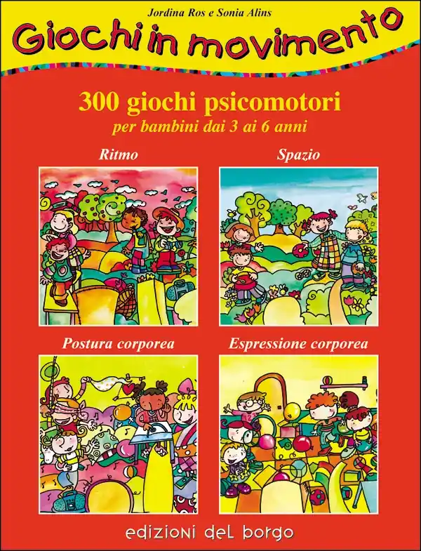 Giochi in movimento 300 giochi psicomotori per bambini dai 3 ai 6 anni Affare