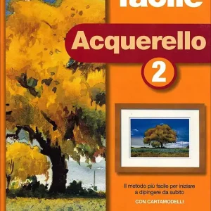 Affare Dipingere facile - Acquerello 2 Il metodo più facile per iniziare a dipingere da subito