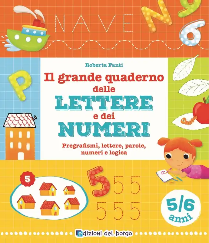 Prezzo Di Fabbrica Il grande quaderno delle lettere e dei numeri - 5/6 anni Pregrafismi, lettere, parole, numeri e logica