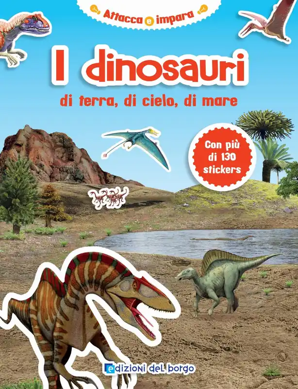 I Dinosauri di terra, di cielo, di mare Quantità Limitata
