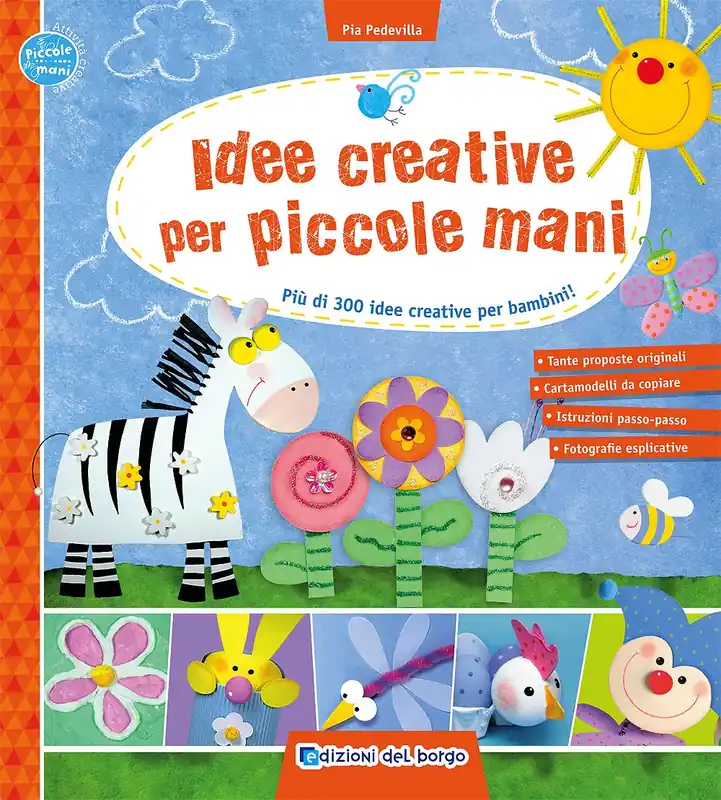 Idee creative per piccole mani Più di 300 idee creative per bambini! Non Perdere