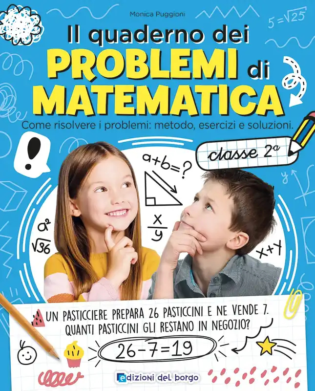 Compra Adesso Il quaderno dei problemi di matematica classe 2 Come risolvere i problemi metodo, esercizi e soluzioni